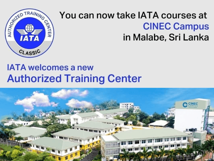 CINEC CAMPUS GRANTED  APPROVED TRAINING CENTER STATUS  BY PRESTEGIOUS IATA ( INTERNATIONAL AIR TRANSPORT ASSOCIATIO)